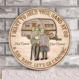 I Want To Hold Your Hand At 80 - Personalized Camping Round Wood Sign
