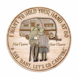 I Want To Hold Your Hand At 80 - Personalized Camping Round Wood Sign