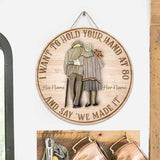 I Want To Hold Your Hand At 80 And Say We Made It - Personalized Couple Round Wood Sign