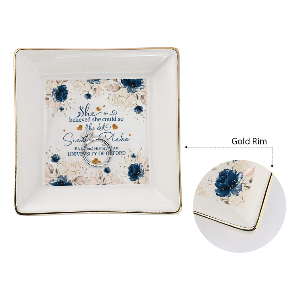 She Believed She Could So She Did - Personalized Graduation Jewelry Dish