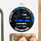 Support The Paws - Police Personalized Round Wood Sign