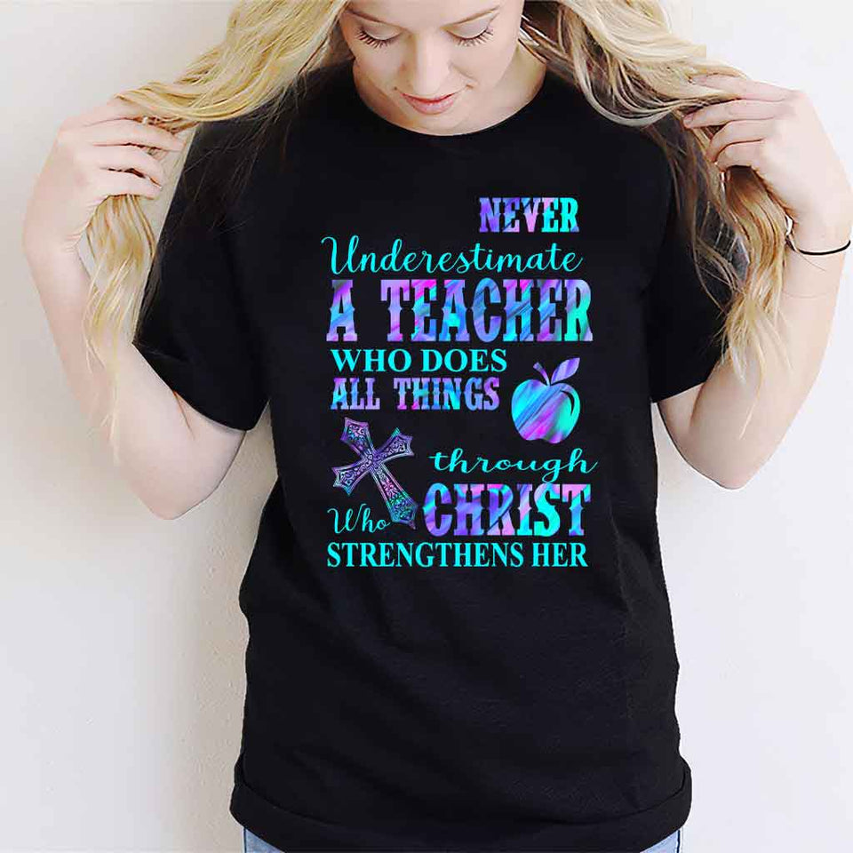Never Underestimate A Teacher Who Does All Things - T-shirt and Hoodie 1121