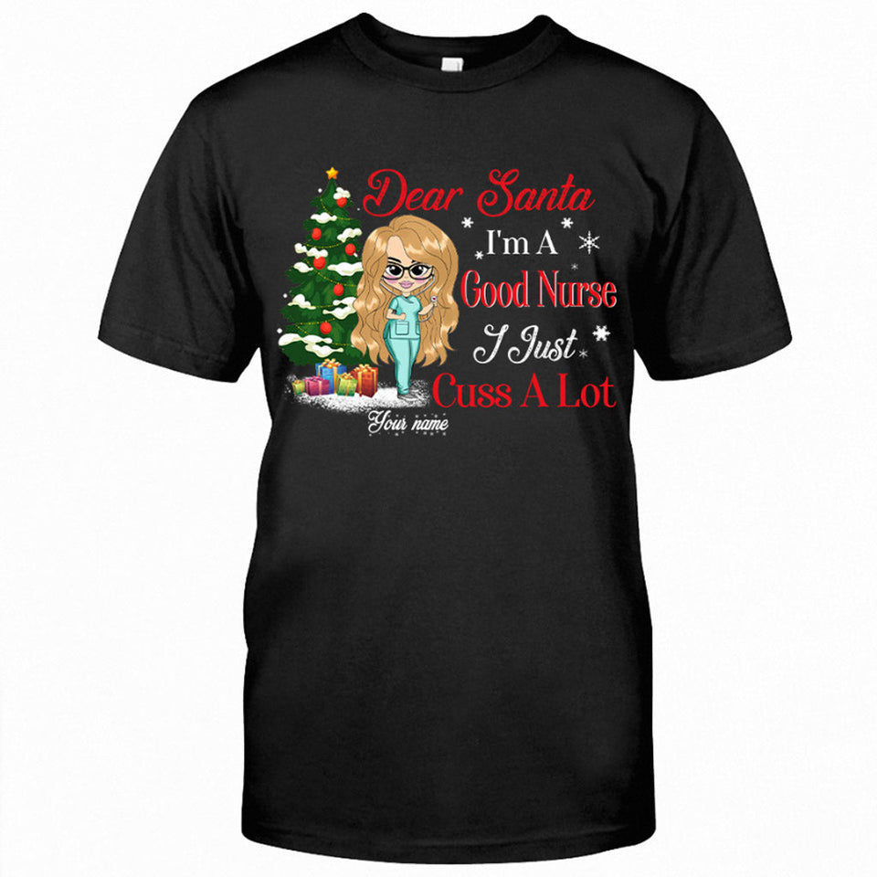 Dear Santa, I'm A Good Nurse - Personalized Christmas Nurse T-shirt and Hoodie