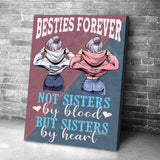 Not Sisters By Blood But Sisters By Heart - Personalized Bestie Poster