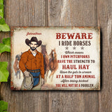 Beware I Ride Horses - Personalized Horse Rectangle Metal Sign