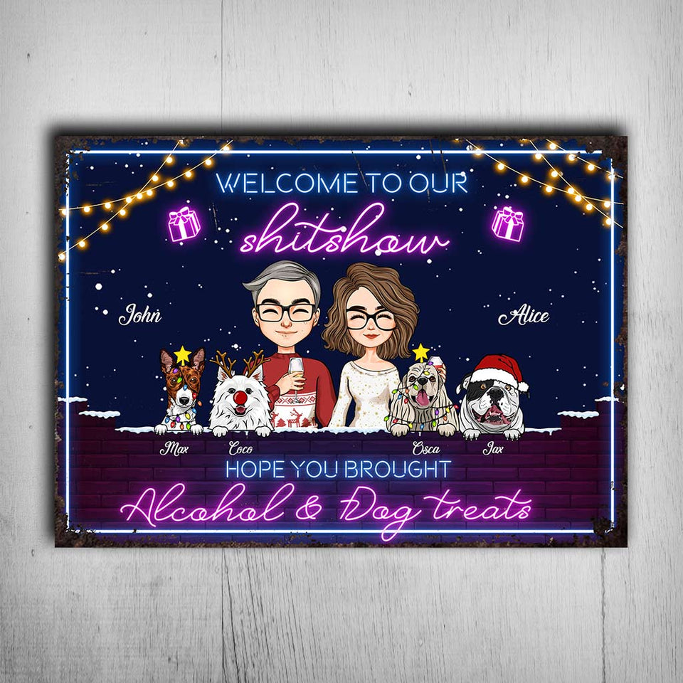 Welcome To Our Shitshow Hope You Brought Alcohol & Dog Treats - Personalized Couple Rectangle Metal Sign