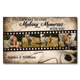 I Never Want To Stop Making Memories With You - Personalized Couple Canvas And Poster