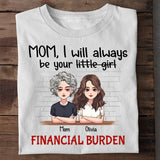 I Will Always Be Your Little Girl - Personalized Mother's Day Mother T-shirt and Hoodie