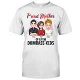 Proud Mother Of A Few Dumbass Kids - Personalized Mother's Day Mother T-shirt and Hoodie