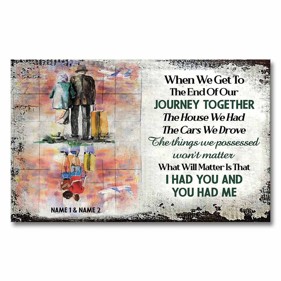 When We Get To The End Of Our Lives Together - Personalized Couple Travelling Canvas And Poster