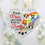 Your Paws Were Ready But Our Hearts Were Not - Personalized Dog Transparent Ornament