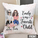 My Favorite Child - Personalized Mother's day Mother Throw Pillow
