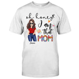 Oh Honey - Personalized Mother's day Mother T-shirt and Hoodie