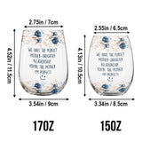 We Have The Perfect - Personalized Mother's Day Mother All Over Wine Glass