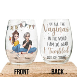 Tumbled Out Of Yours - Personalized Mother's Day Mother All Over Wine Glass
