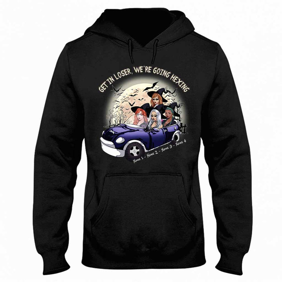 Get In Loser We're Going Hexing Witch - Personalized Halloween T-shirt and Hoodie