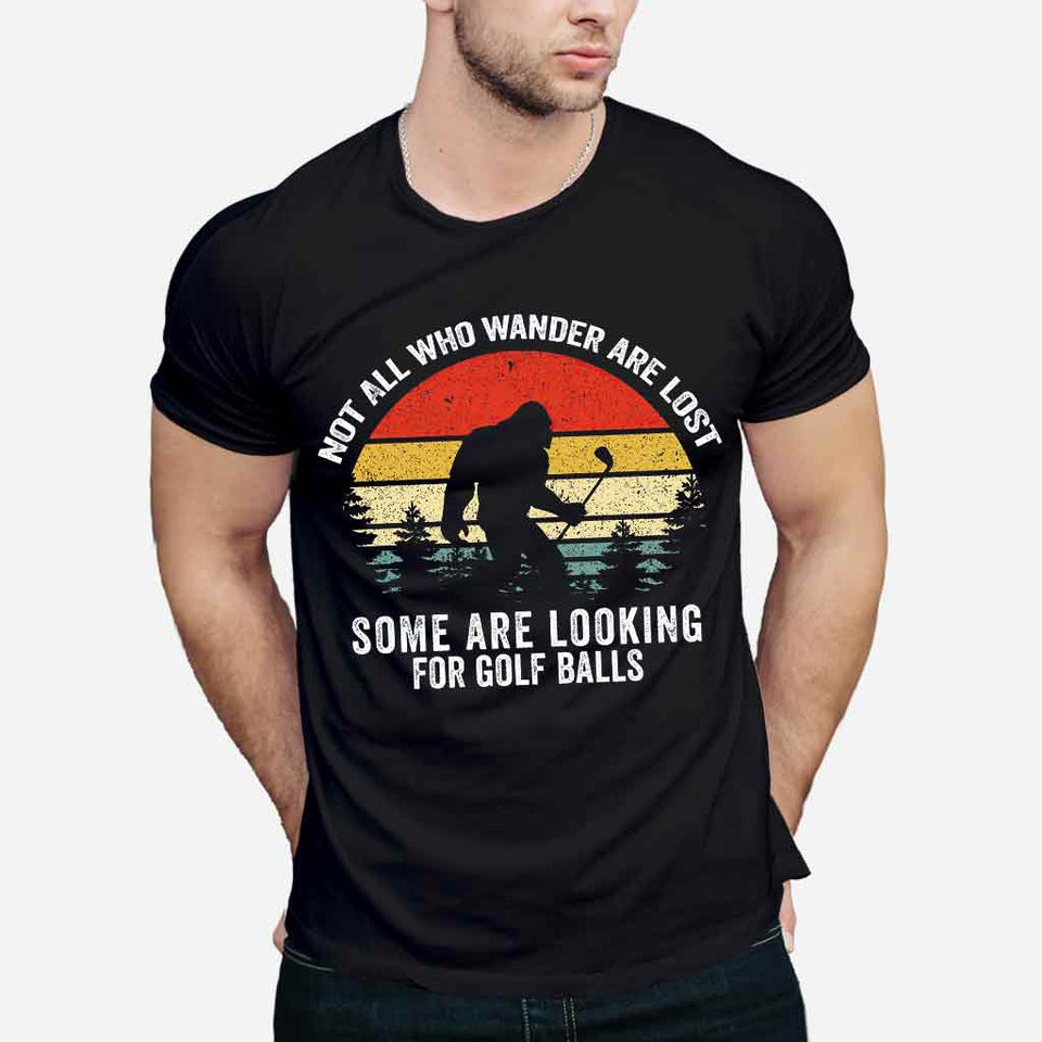 Not All Those Who Wander - Golf T-shirt and Hoodie 102021