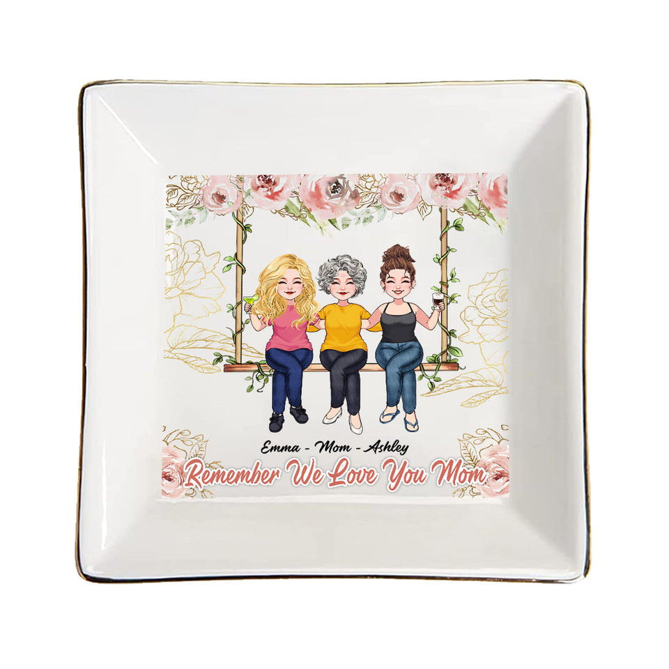 Remember I Love You Mom - Personalized Mother's Day Mother Jewelry Dish