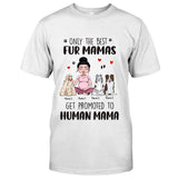 Only The Best Fur Mama - Personalized Dog T-shirt and Hoodie