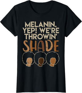 Melanin We're Throwing Shade African American T-shirt & Hoodie 0224