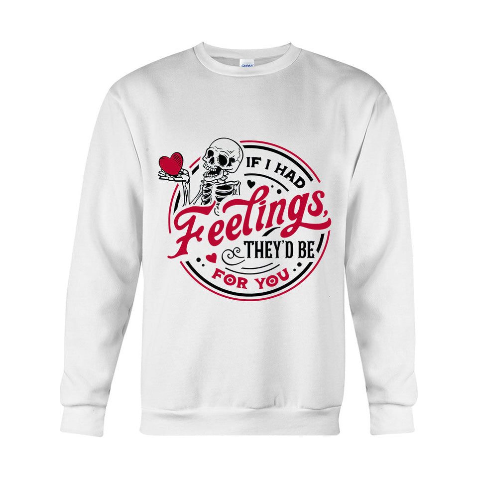 If I Had Feelings They'd Be For You - Couple T-shirt And Hoodie