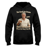 You Smell Like Drama - Personalized Sarcasm T-shirt And Hoodie