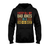 I Keep All My Dad Jokes - Father T-shirt And Hoodie 072021