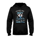 You Don't Have - Bowling T-shirt And Hoodie 0621