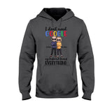 I Don't Need Google - Personalized Couple T-shirt and Hoodie