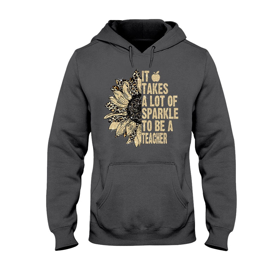 It Takes A Lot Of Sparkle To Be A Teacher - T-shirt and Hoodie 1121