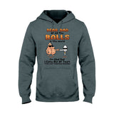 Dear Dad Of All The Balls In The World I'm Glad I Came Out Of Yours - Personalized Father T-shirt and Hoodie