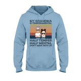 My Grandma Is Temperamental - Personalized Mother's Day Grandma T-shirt and Hoodie