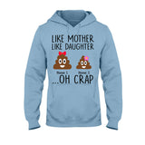 Like Mother Like Daughter - Gift for mom, daughter, dad, son - Personalized T-shirt And Hoodie