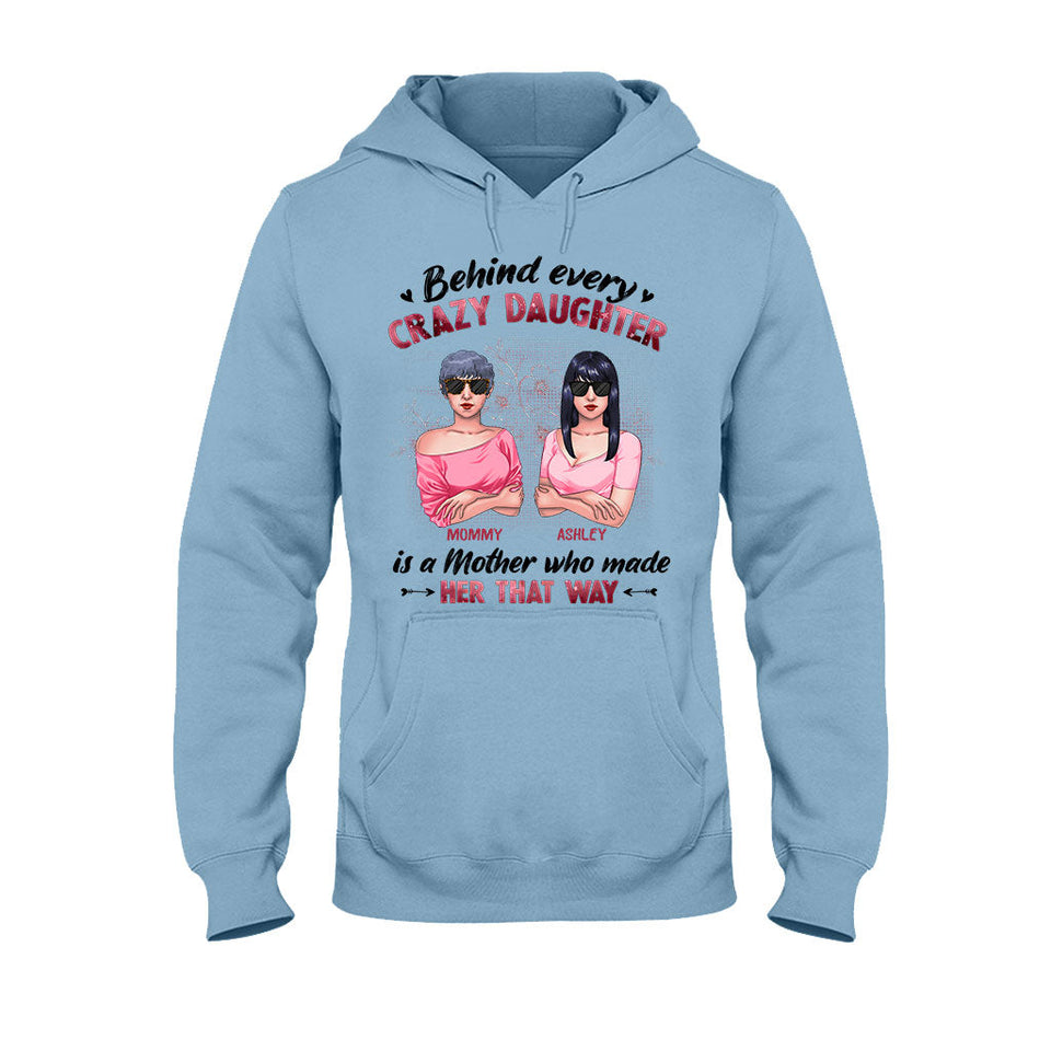 Behind Every Crazy Daughter - Personalized Mother T-shirt and Hoodie