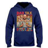 Funny Dad Tax - Personalized Father T-shirt And Hoodie