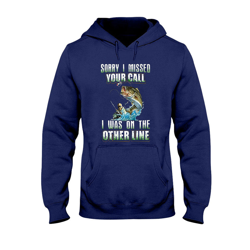 Sorry I Missed Your Call - Fishing T-shirt and Hoodie 112021