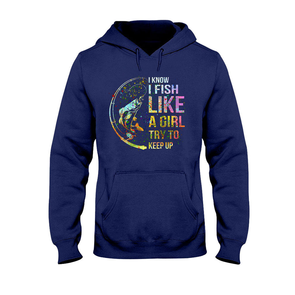 Try To Keep Up - Fishing T-shirt and Hoodie 112021