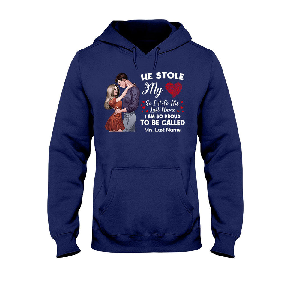 He Stole My Heart I Stole His Last Name - Personalized Couple T-shirt and Hoodie