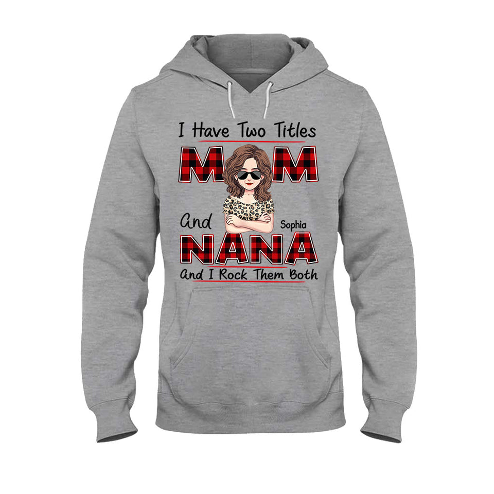 I Have Two Titles - Personalized Mother's Day Grandma T-shirt and Hoodie
