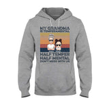 My Grandma Is Temperamental - Personalized Mother's Day Grandma T-shirt and Hoodie