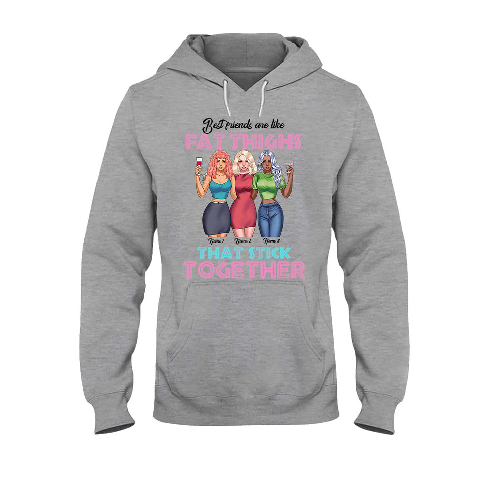 Best Friends Are Like Fat Thighs - Personalized Bestie T-shirt and Hoodie