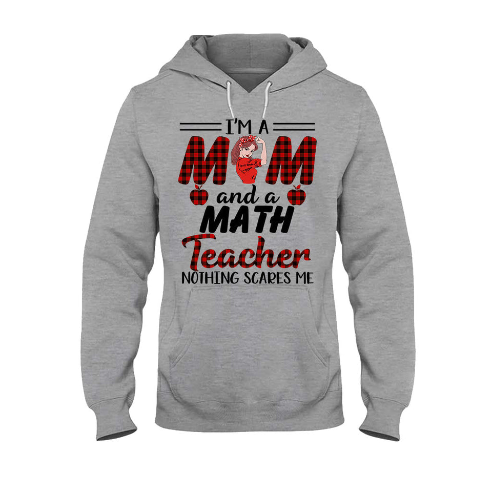 I'm A Mom And A Teacher - Personalized T-shirt and Hoodie