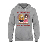 My Favorite Child Gave Me This Shirt - Personalized Mother's Day Mother T-shirt and Hoodie