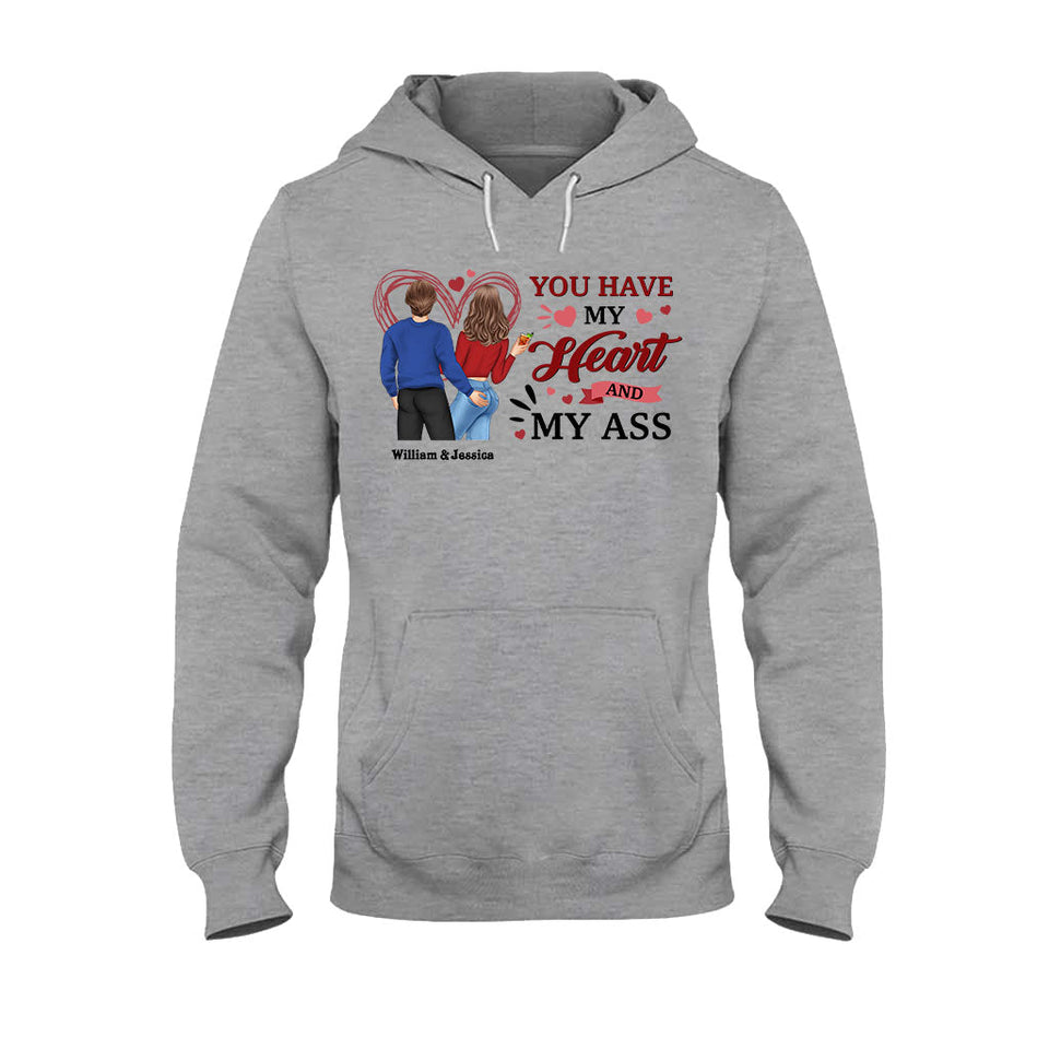 You Have My Heart And My Ass - Personalized Couple T-shirt and Hoodie