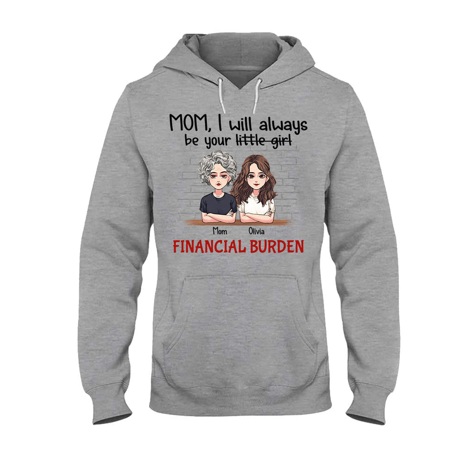 I Will Always Be Your Little Girl - Personalized Mother's Day Mother T-shirt and Hoodie