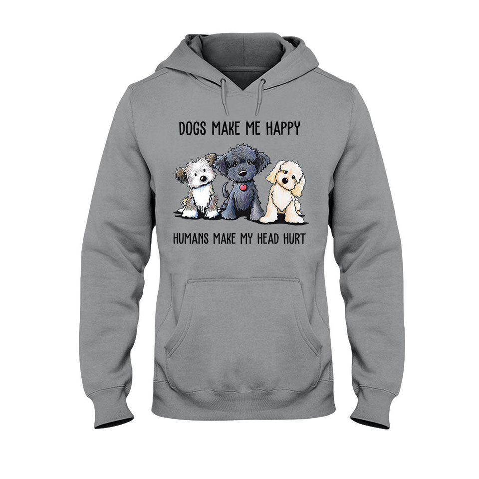 Dogs Make Me Happy  T-shirt And Hoodie 062021