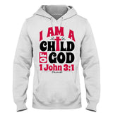 I Am A Child Of God 1 John - Personalized Christian T-shirt And Hoodie