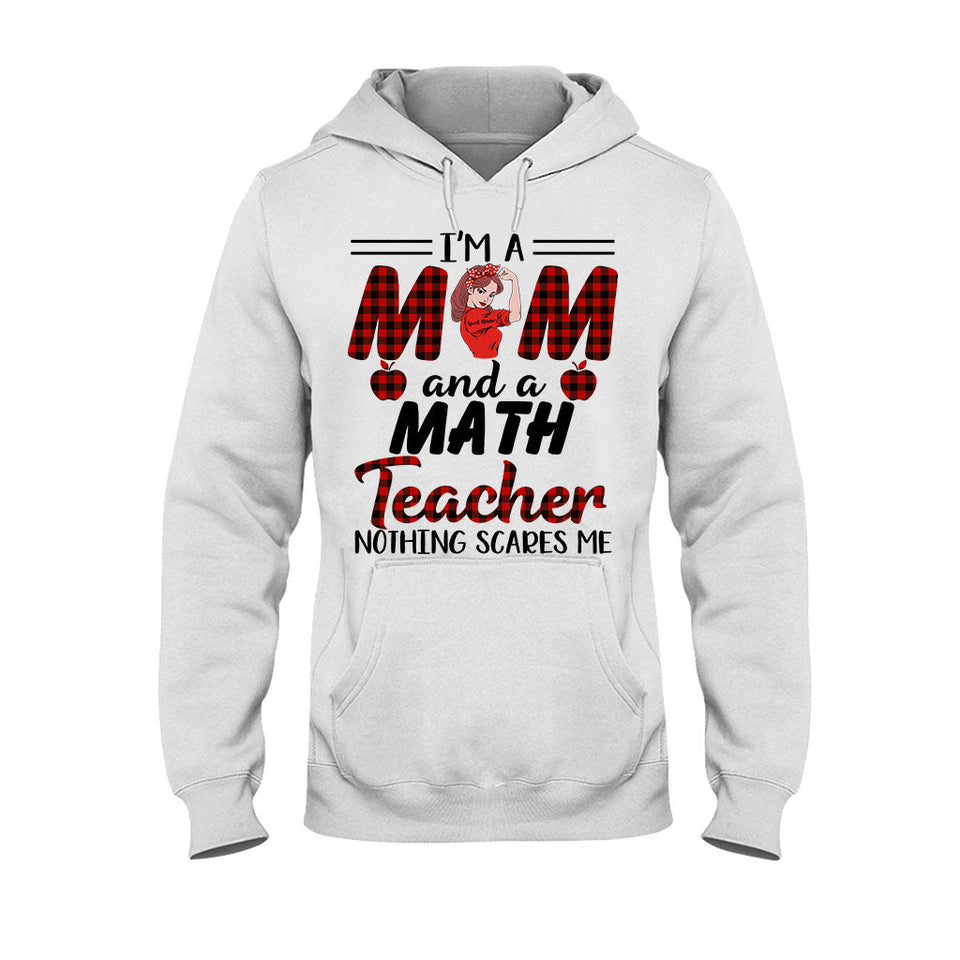 I'm A Mom And A Teacher - Personalized T-shirt and Hoodie