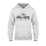 Hike More Worry Less - T-shirt and Hoodie 112021
