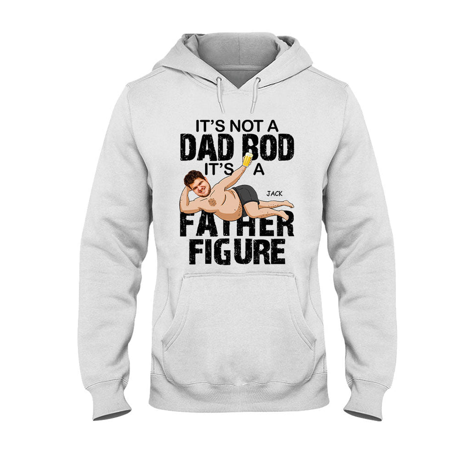 It's Not A Dad Bod - Personalized Father's Day Father T-shirt and Hoodie